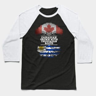 Canadian Grown With Uruguayan Roots - Gift for Uruguayan With Roots From Uruguay Baseball T-Shirt